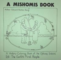 Cover image for A Mishomis Book, A History-Coloring Book of the Ojibway Indians: Book 4: The Earth's First People