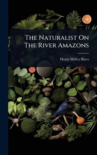Cover image for The Naturalist On The River Amazons