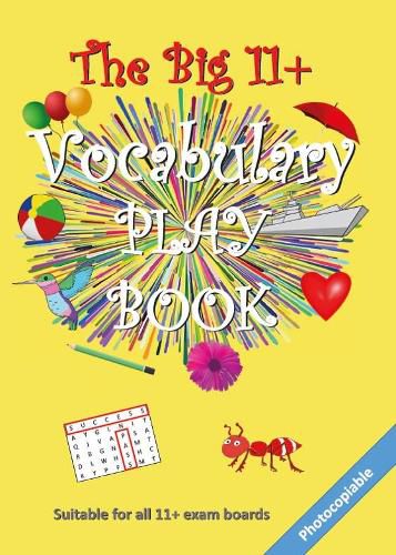 Cover image for The Big 11+ Vocabulary Play Book