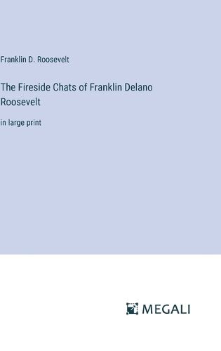 Cover image for The Fireside Chats of Franklin Delano Roosevelt