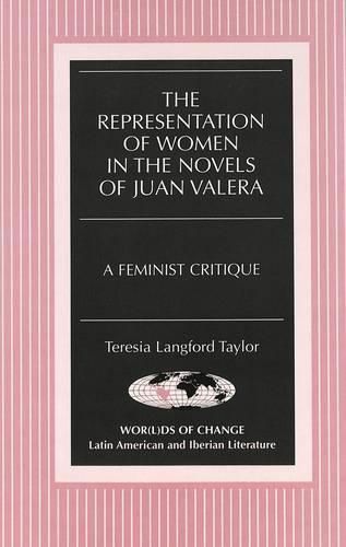Cover image for The Representation of Women in the Novels of Juan Valera: A Feminist Critique
