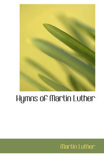 Cover image for Hymns of Martin Luther