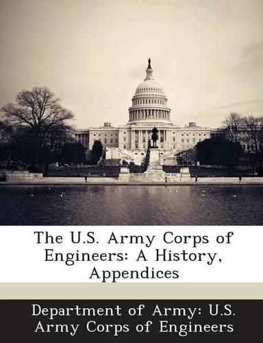 Cover image for The U.S. Army Corps of Engineers: A History, Appendices