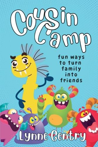 Cover image for Cousin Camp; Fun Ways to Turn Family Into Friends