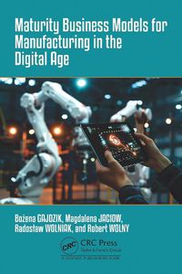 Cover image for Maturity Business Models for Manufacturing in the Digital Age