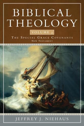 Cover image for Biblical Theology, Volume 3: The Special Grace Covenants (New Testament)