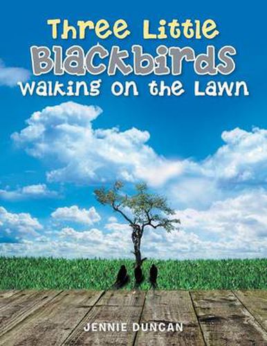 Cover image for Three Little Black Birds Walking on the Lawn