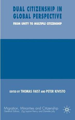 Dual Citizenship in Global Perspective: From Unitary to Multiple Citizenship