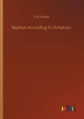 Cover image for Baptism According To Scripture