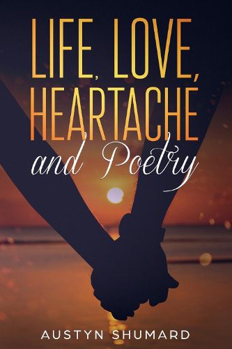 Cover image for Life, Love, Poetry, and Heartache