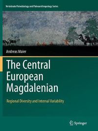 Cover image for The Central European Magdalenian: Regional Diversity and Internal Variability