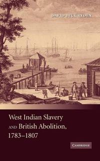 Cover image for West Indian Slavery and British Abolition, 1783-1807