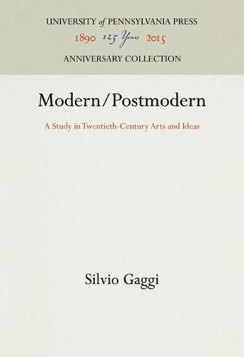 Modern/Postmodern: Study in Twentieth Century Arts and Ideas