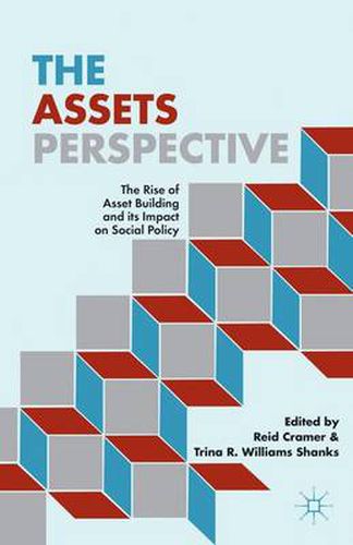 The Assets Perspective: The Rise of Asset Building and its Impact on Social Policy