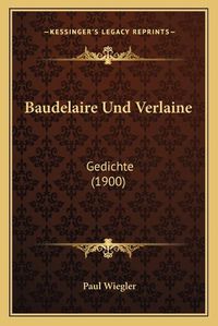 Cover image for Baudelaire Und Verlaine: Gedichte (1900)