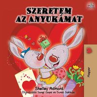 Cover image for I Love My Mom - Hungarian Edition