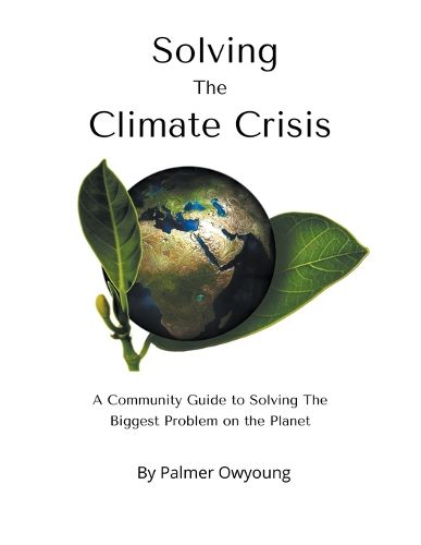 Cover image for Solving the Climate Crisis - A Community Guide to Solving the Biggest Problem On the Planet