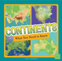 Cover image for Continents: What You Need to Know (Fact Files)