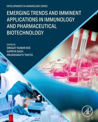 Cover image for Emerging Trends and Imminent Applications in Immunology and Pharmaceutical Biotechnology