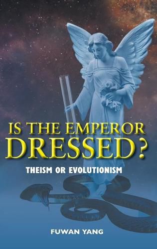 Cover image for Is The Emperor Dressed?: Theism or Evolutionism