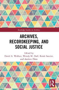 Cover image for Archives, Recordkeeping, and Social Justice