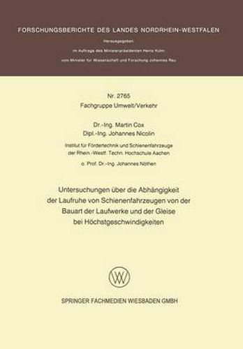 Cover image for Untersuchungen Uber Die Abhangigkeit Der Laufruhe Von Schienenfabrzeugen Von Der Bauart Der Laufwerke Und Der Gleise Bei Hochstgeschwindigkeiten