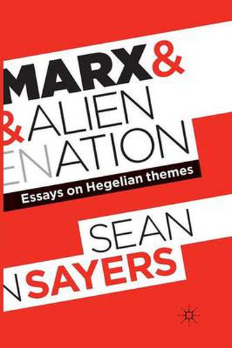 Cover image for Marx and Alienation: Essays on Hegelian Themes