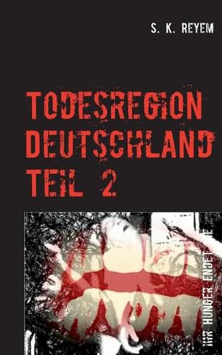 Cover image for Todesregion Deutschland, Teil 2: Ihr Hunger endet nie