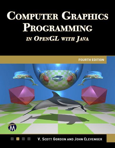 Cover image for COMPUTER GRAPHICS PROGRAMMING IN OPENGL WITH JAVA 4E