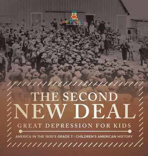 The Second New Deal Great Depression for Kids America in the 1930's Grade 7 Children's American History