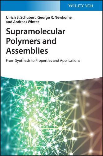 Cover image for Supramolecular Polymers and Assemblies - From Synthesis to Properties and Applications