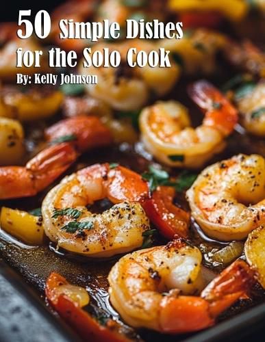Cover image for 50 Simple Dishes for the Solo Cook Recipes