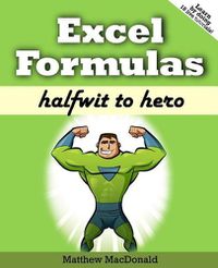 Cover image for Excel Formulas: Halfwit to Hero