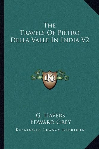 The Travels of Pietro Della Valle in India V2