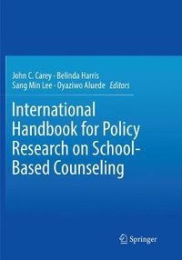 Cover image for International Handbook for Policy Research on School-Based Counseling