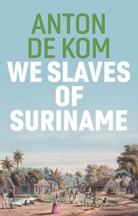 Cover image for We Slaves of Suriname