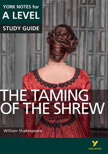 The Taming of the Shrew: York Notes for A-level: everything you need to catch up, study and prepare for 2021 assessments and 2022 exams