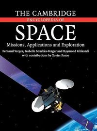 Cover image for The Cambridge Encyclopedia of Space: Missions, Applications and Exploration