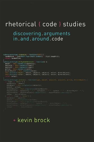 Cover image for Rhetorical Code Studies: Discovering Arguments in and around Code