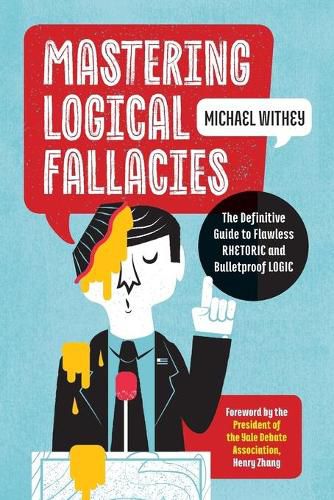 Cover image for Mastering Logical Fallacies: The Definitive Guide to Flawless Rhetoric and Bulletproof Logic