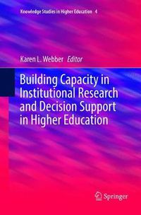 Cover image for Building Capacity in Institutional Research and Decision Support in Higher Education