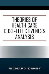 Cover image for Theories of Health Care Cost-Effectiveness Analysis