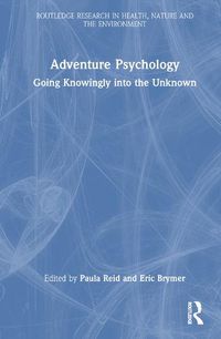 Cover image for Adventure Psychology: Going Knowingly into the Unknown