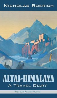 Cover image for Altai-Himalaya: A Travel Diary