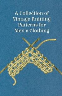 Cover image for A Collection of Vintage Knitting Patterns for Men's Clothing