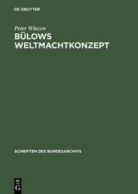 Cover image for Bulows Weltmachtkonzept: Untersuchungen Zur Fruhphase Seiner Aussenpolitik 1897-1901