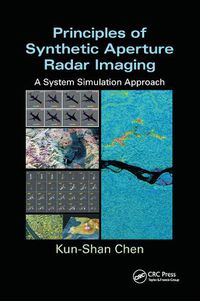 Cover image for Principles of Synthetic Aperture Radar Imaging: A System Simulation Approach