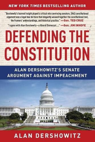 Defending the Constitution: Alan Dershowitz's Senate Argument Against Impeachment