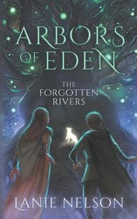 Cover image for Arbors of Eden: The Forgotten Rivers