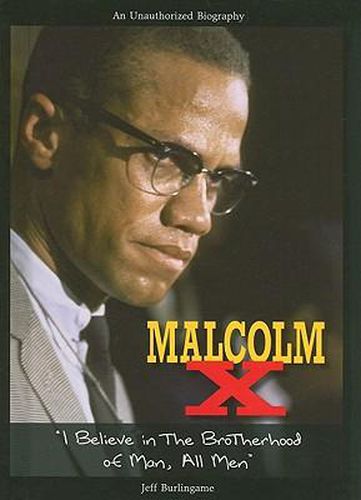 Cover image for Malcolm X: I Believe in the Brotherhood of Man, All Men